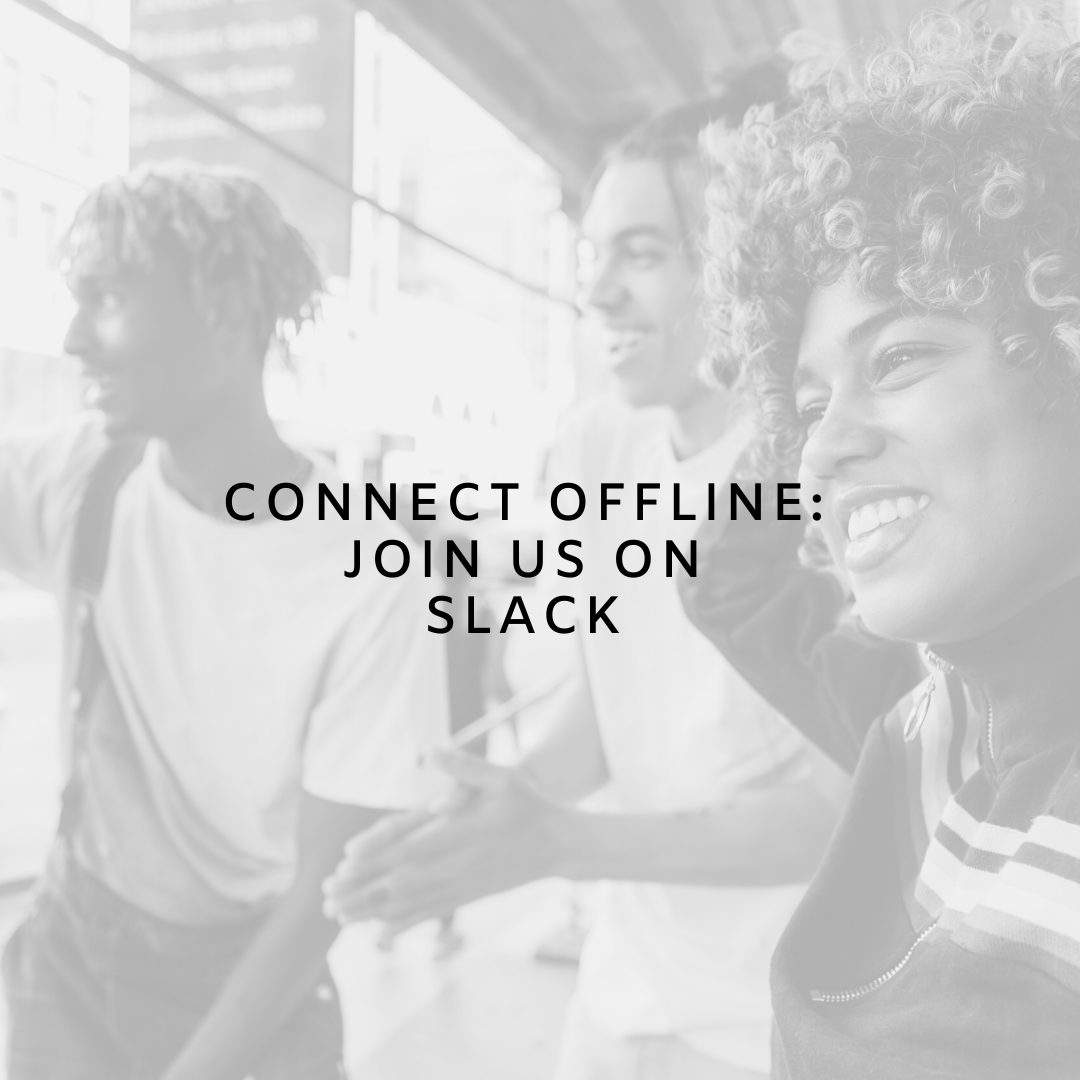 Connect Offline with Us! Join our Slack Community, “The Garifuna Connect”!
